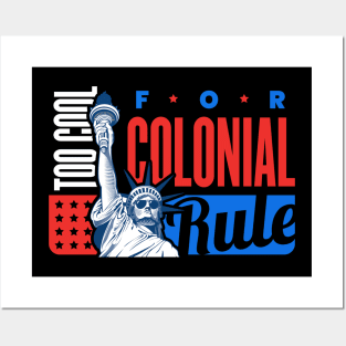 Too Cool for Colonial Rule Tshirt Posters and Art